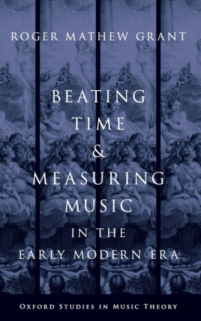 Beating Time and Measuring Music in the Early Modern Era, Hardback Book