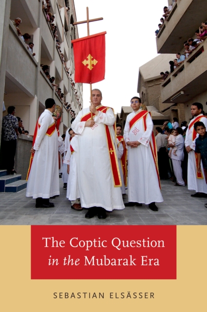 The Coptic Question in the Mubarak Era, PDF eBook