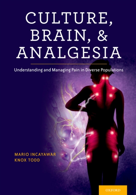 Culture, Brain, and Analgesia : Understanding and Managing Pain in Diverse Populations, PDF eBook
