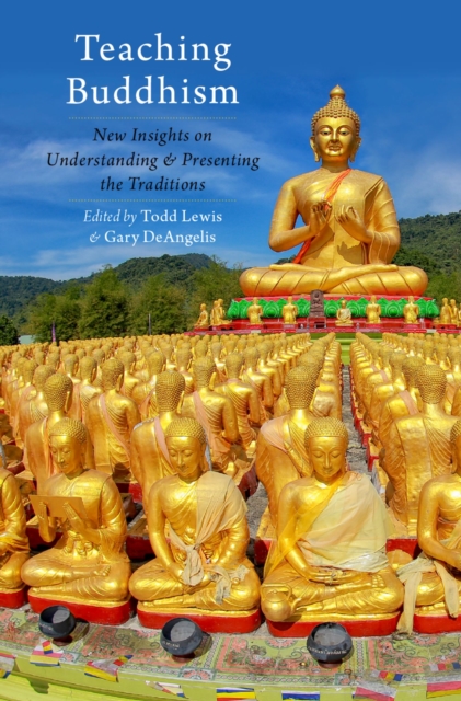 Teaching Buddhism : New Insights on Understanding and Presenting the Traditions, PDF eBook
