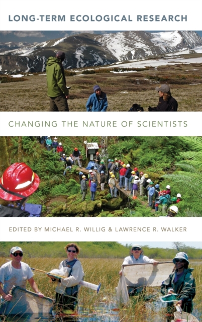 Long-Term Ecological Research : Changing the Nature of Scientists, Hardback Book