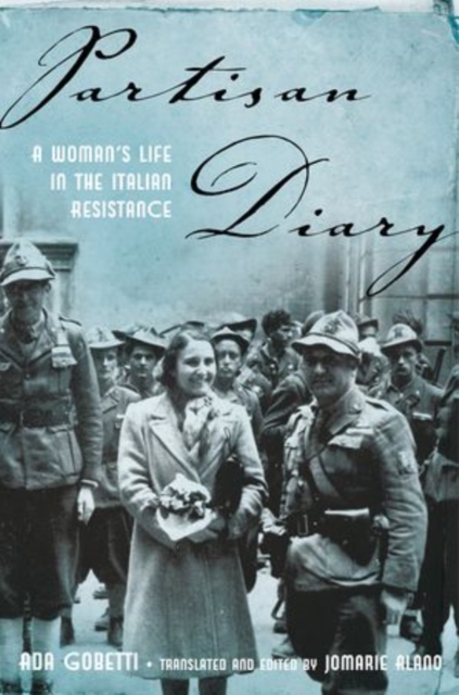 Partisan Diary : A Woman's Life in the Italian Resistance, Hardback Book