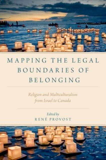 Mapping the Legal Boundaries of Belonging : Religion and Multiculturalism from Israel to Canada, Paperback / softback Book