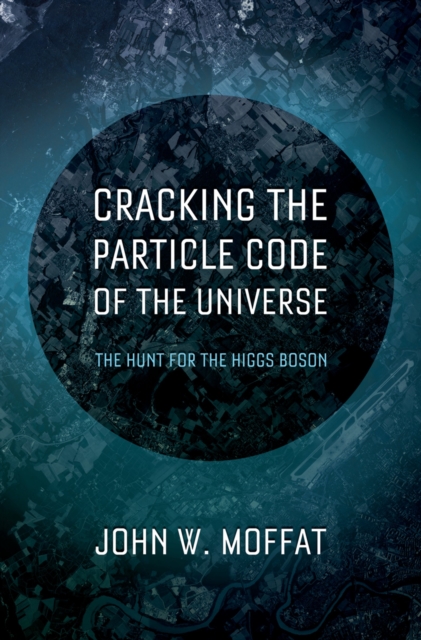 Cracking the Particle Code of the Universe, EPUB eBook