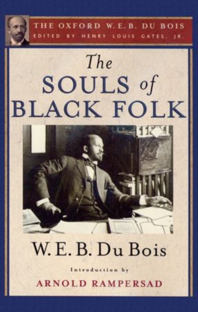 The Souls of Black Folk (The Oxford W. E. B. Du Bois), Paperback / softback Book