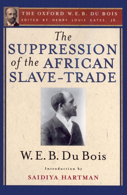 The Suppression of the African Slave-Trade to the United States of America (The Oxford W. E. B. Du Bois), PDF eBook