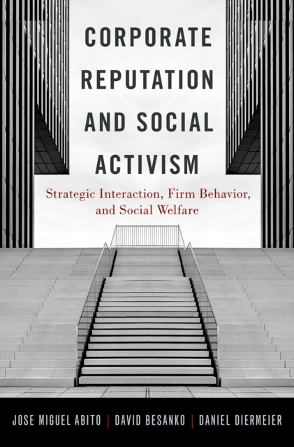 Corporate Reputation and Social Activism : Strategic Interaction, Firm Behavior, and Social Welfare, PDF eBook