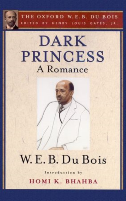 Dark Princess (The Oxford W. E. B. Du Bois) : A Romance, Paperback / softback Book
