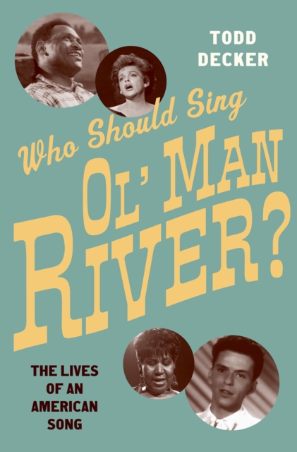Who Should Sing 'Ol' Man River'? : The Lives of an American Song, PDF eBook