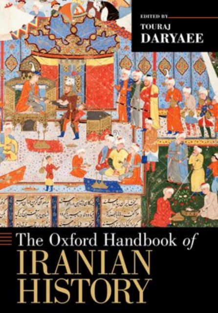 The Oxford Handbook of Iranian History, Paperback / softback Book