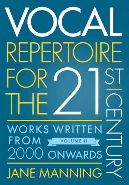Vocal Repertoire for the Twenty-First Century, Volume 2 : Works Written From 2000 Onwards, PDF eBook