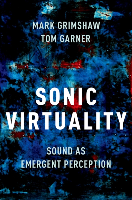 Sonic Virtuality : Sound as Emergent Perception, PDF eBook