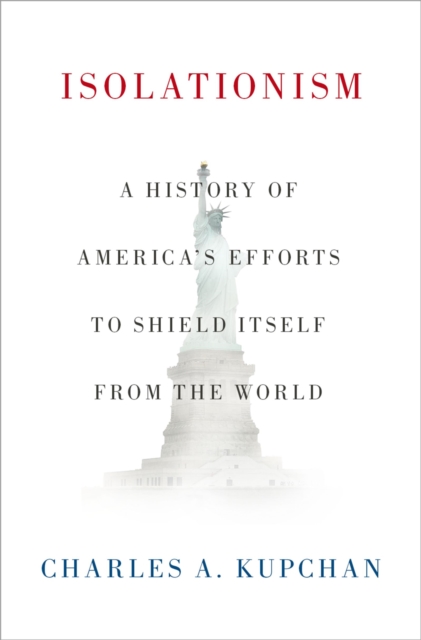 Isolationism : A History of America's Efforts to Shield Itself from the World, PDF eBook