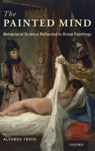 The Painted Mind : Behavioral Science Reflected in Great Paintings, Hardback Book