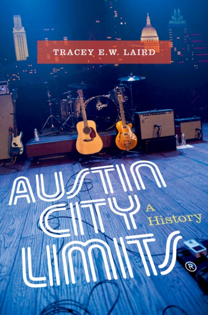 Austin City Limits : A History, EPUB eBook