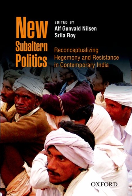 New Subaltern Politics : Reconceptualizing Hegemony and Resistance in Contemporary India, Hardback Book