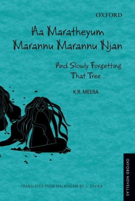Aa Maratheyum Marannu Marannu Njan : And Slowly Forgetting That Tree, Paperback / softback Book