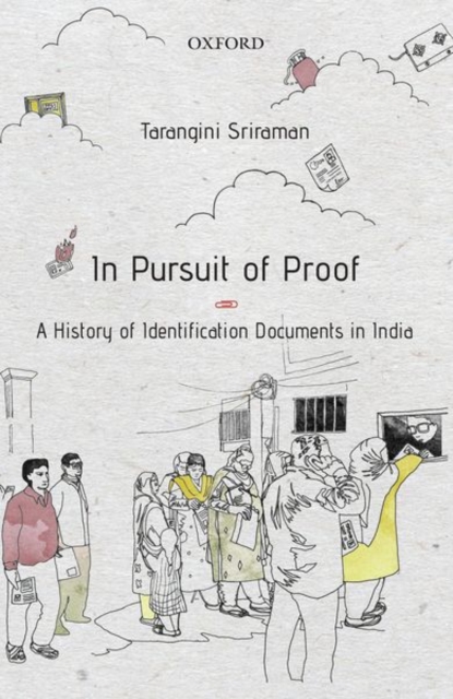 In Pursuit of Proof : A History of Identification Documents in India, Hardback Book