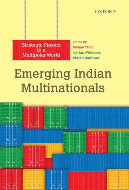 Emerging Indian Multinationals : Strategic Players in a Multipolar World, Hardback Book