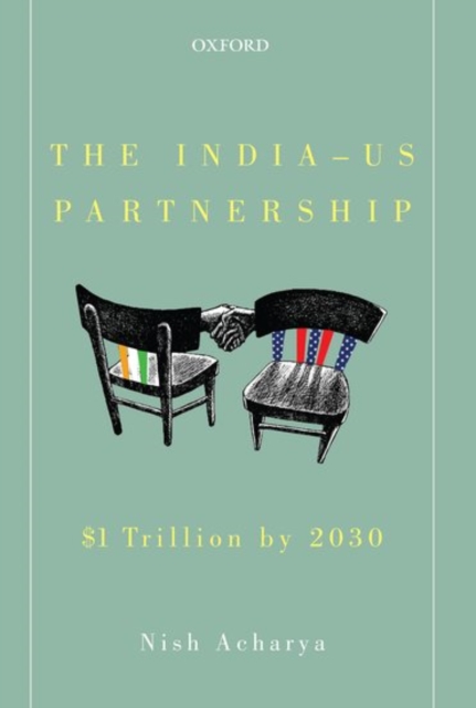 The India-US Partnership : $1 Trillion by 2030, Hardback Book