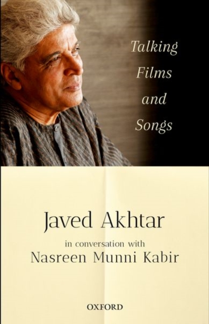 Talking Films and Songs : Javed Akhtar in conversation with Nasreen Munni Kabir, Paperback / softback Book