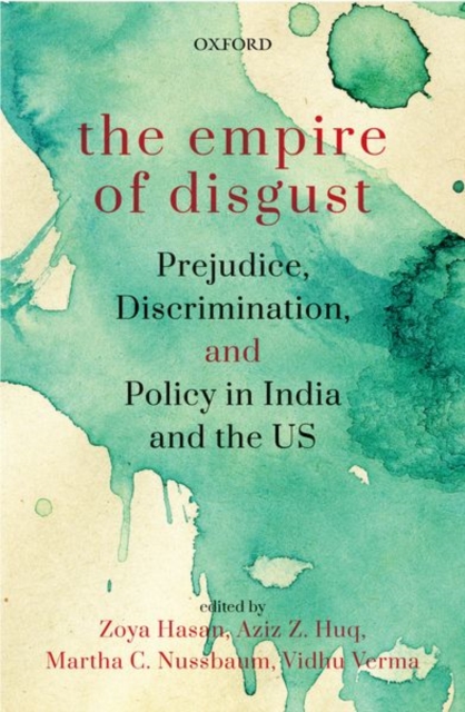 The Empire of Disgust : Prejudice, Discrimination, and Policy in India and the US, Hardback Book