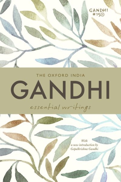 The Oxford India Gandhi : Essential Writings, Hardback Book