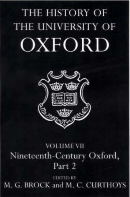 The History of the University of Oxford: Volume VII: Nineteenth-Century Oxford, Part 2, Hardback Book