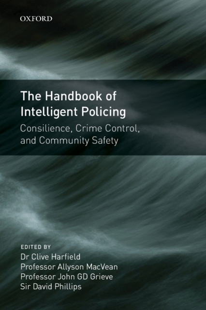 Handbook of Intelligent Policing : Consilience, Crime Control, and Community Safety, Paperback / softback Book