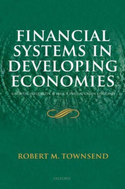 Financial Systems in Developing Economies : Growth, Inequality and Policy Evaluation in Thailand, Hardback Book