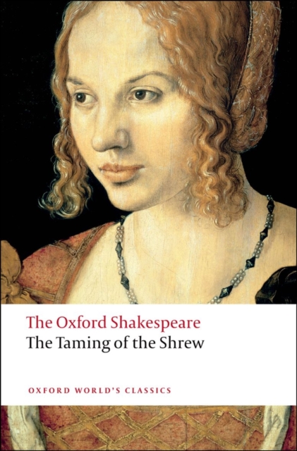 The Taming of the Shrew: The Oxford Shakespeare, Paperback / softback Book