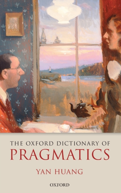 The Oxford Dictionary of Pragmatics, Hardback Book