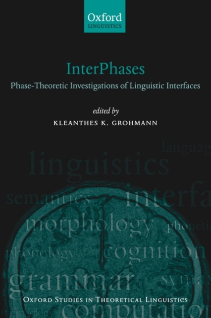 InterPhases : Phase-Theoretic Investigations of Linguistic Interfaces, Paperback / softback Book
