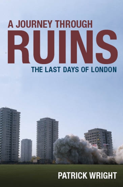 A Journey Through Ruins : The Last Days of London, Paperback / softback Book