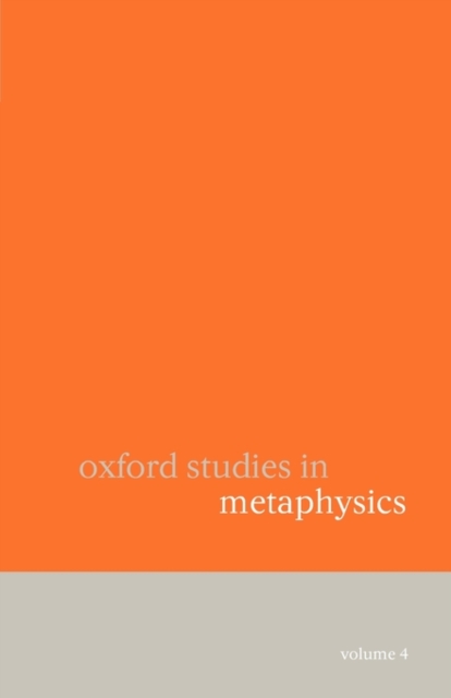 Oxford Studies in Metaphysics : Volume 4, Paperback / softback Book