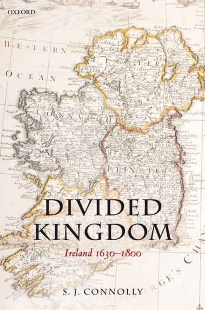 Divided Kingdom : Ireland 1630-1800, Hardback Book