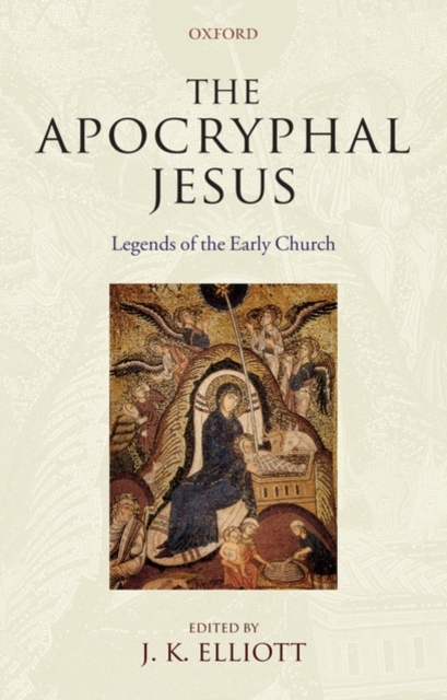 The Apocryphal Jesus : Legends of the Early Church, Paperback / softback Book