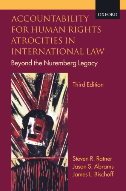 Accountability for Human Rights Atrocities in International Law : Beyond the Nuremberg Legacy, Paperback / softback Book