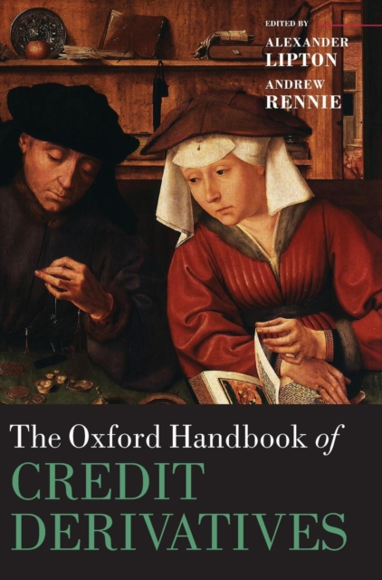 The Oxford Handbook of Credit Derivatives, Hardback Book