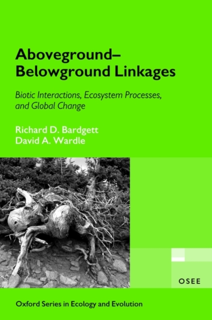 Aboveground-Belowground Linkages : Biotic Interactions, Ecosystem Processes, and Global Change, Hardback Book