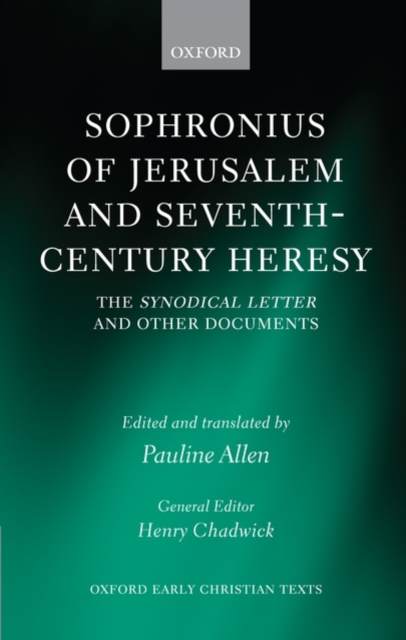 Sophronius of Jerusalem and Seventh-Century Heresy : The Synodical Letter and Other Documents, Hardback Book