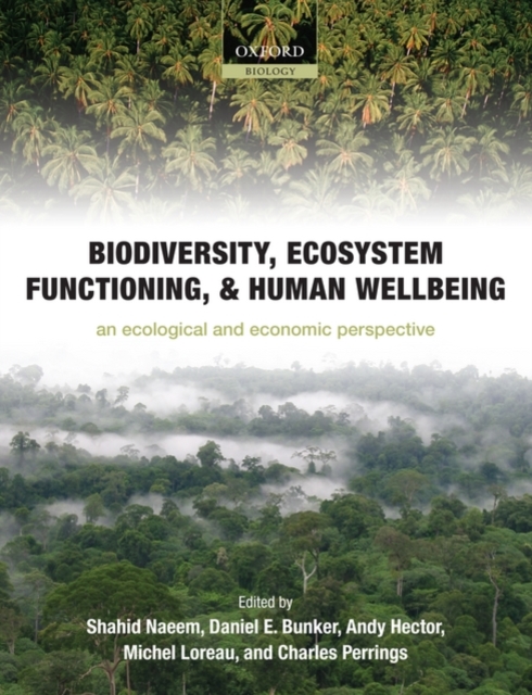 Biodiversity, Ecosystem Functioning, and Human Wellbeing : An Ecological and Economic Perspective, Paperback / softback Book
