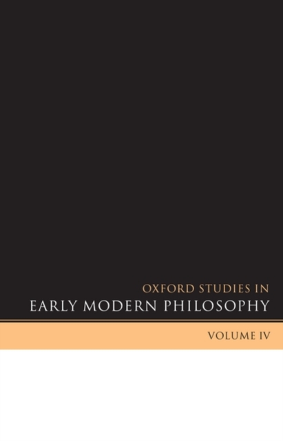Oxford Studies in Early Modern Philosophy Volume IV, Paperback / softback Book
