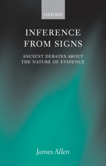 Inference from Signs : Ancient Debates about the Nature of Evidence, Paperback / softback Book