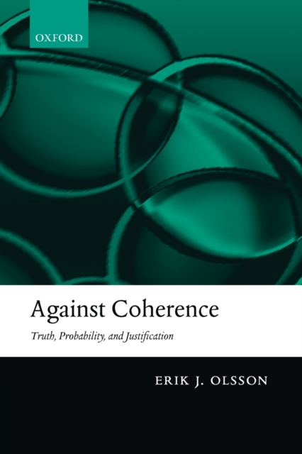 Against Coherence : Truth, Probability, and Justification, Paperback / softback Book