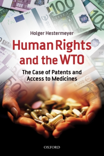 Human Rights and the WTO : The Case of Patents and Access to Medicines, Paperback / softback Book