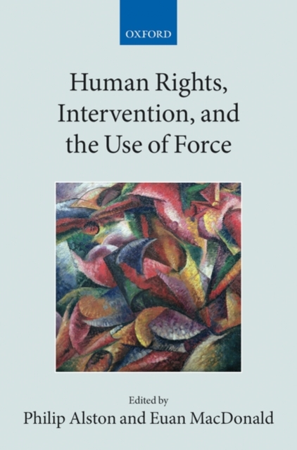 Human Rights, Intervention, and the Use of Force, Paperback / softback Book
