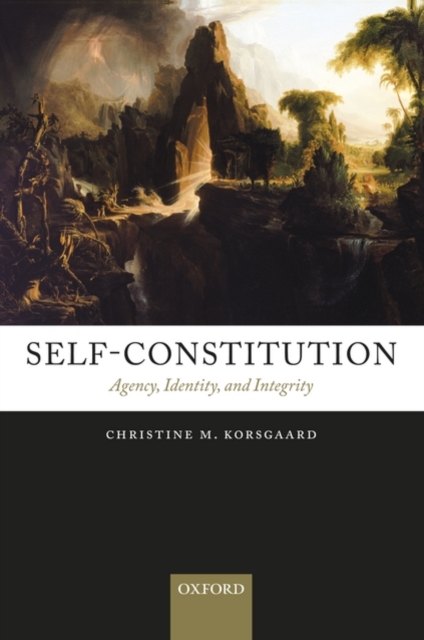 Self-Constitution : Agency, Identity, and Integrity, Paperback / softback Book