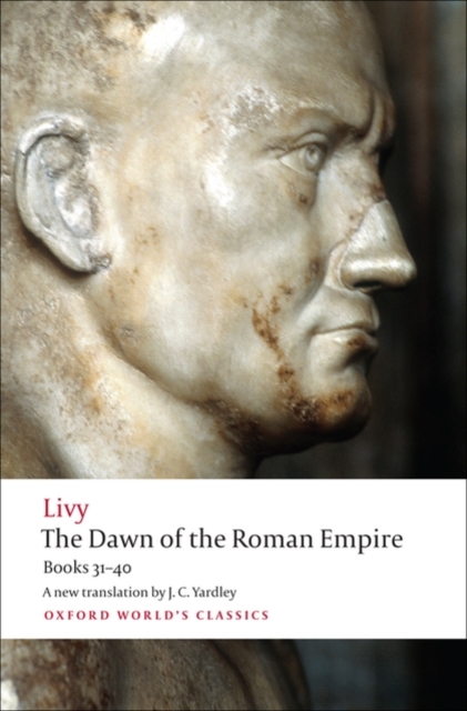 The Dawn of the Roman Empire : Books 31-40, Paperback / softback Book