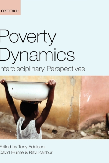 Poverty Dynamics : Interdisciplinary Perspectives, Hardback Book